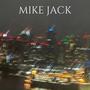 mike jack (Explicit)