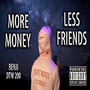 More Money, Less Friends (Explicit)