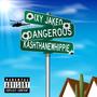 Dangerous (feat. KashThaNewHippie)