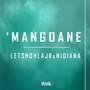 'Mangoane (feat. Nidiana)