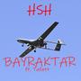 Bayraktar (feat. Tafatt) [Explicit]