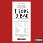 I Love U Bae (Explicit)