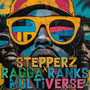 Stepperz X Ragga Ranks Multiverse (Explicit)