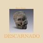 Descarnado (Explicit)