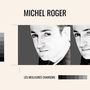 Michel Roger - les meilleures chansons