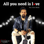 All You Need Is Love