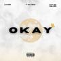 OKAY (feat. LOVE6 & MylezMiller) [Explicit]