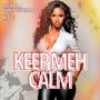 Keep Meh Calm (feat. Gunz Desperado, Kid G & Riddim & Vibez)