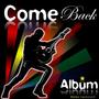 Come Back Album