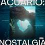 ACUARIO:NOSTALGIA (Explicit)