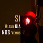 Si algún día nos vemos