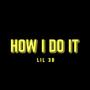 How I Do It (Explicit)