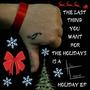 The Last Thing You Want for the Holidays is a Tim Leland Holiday EP (Explicit)