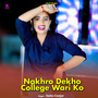 Nakhro Dekho College Wari Ko