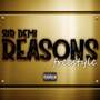 Reasons Freestyle (Explicit)