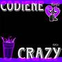 Codiene Crazy (Explicit)