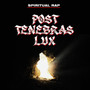 Post Tenebras Lux