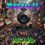 Wobble It