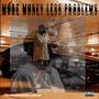 More Money Less Problems (Explicit)