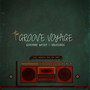 The Groove Voyage (Explicit)