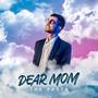 DEAR MOM