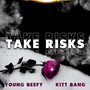 Take risks (Explicit)