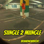 SiiNGLE 2 MiiNGLE, YAAS (S2M) [Explicit]