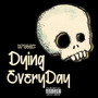 Dying Every Day (Explicit)