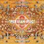 PERSIAN RUG (Explicit)