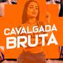 Cavalgada Bruta (Explicit)