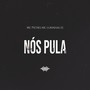 NÓS PULA (Explicit)