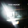 Too Much (Explicit)