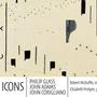 Icons: Philip Glass, John Adams, and John Corigliano