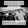 Exclusive Presents : Chopsticks (feat. Young Choppa, Lil Ricky, Moscow32, Grimey Chino, Nueve, Young Evil, YG Dreamz & SavDidIt) [Explicit]