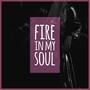 Fire in My Soul