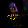 Act Like That (Explicit)