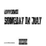 Someday In July (Explicit)