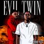 Evil Twin (feat. NLT AP) [Explicit]