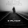 X-It The Premises (Explicit)