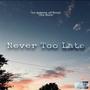 Never Too Late (Explicit)