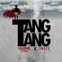 Tang Tang (feat. Snizz)