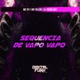 Sequencia de Vapo Vapo (Explicit)