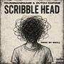 Scribble Head (feat. Dutch Capone) [Unreleased Version] [Explicit]