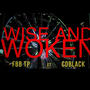 Wise & Woken (feat. CoBlack) [Explicit]