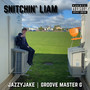 Snitchin' Liam (Explicit)