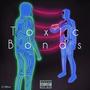 Toxic Bonds (Explicit)