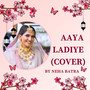 Aaya Ladiye (Cover)