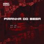 Piranha do Bega (Explicit)