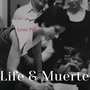 Life & Muerte (Explicit)