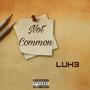 Not Common (Explicit)